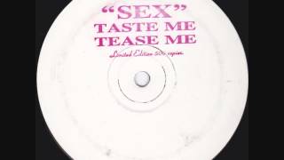 SEX  -  TASTE ME TEASE ME  -  MIX 2