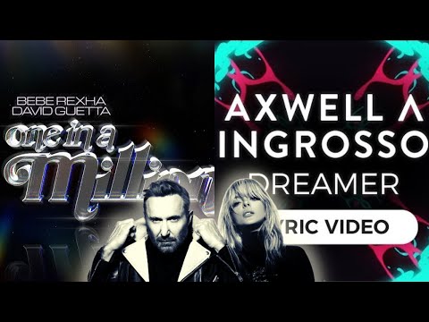 One in a Million x Dreamer (Bebe Rexha, David Guetta VS Axwell Λ Ingrosso)(Mashup)