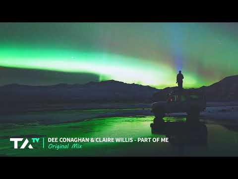 Dee Conaghan & Claire Willis - Part Of Me (Original Mix)