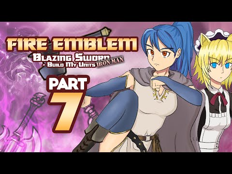 Part 7: Fire Emblem 7, But Chat Creates My Units - "Tainted Run+"