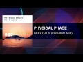 Physical Phase - Keep Calm (Original Mix) 