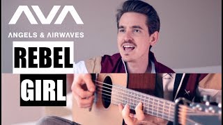 REBEL GIRL (Angels &amp; Airwaves Acoustic Cover)