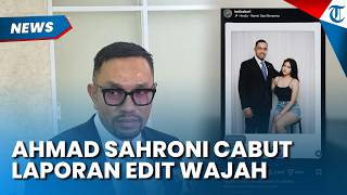 Sempat Diedit Pakai AI, Ahmad Sahroni Cabut Laporan Kasus Pengeditan Wajah