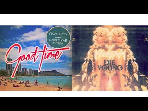 Good Time to Die Young - Owl City ft Carly Rae Jepsen, Kesha (Mashup)