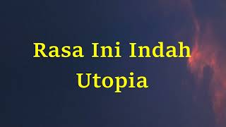 Download lagu Utopia - Rasa Ini Indah - Samudra Lirik mp3