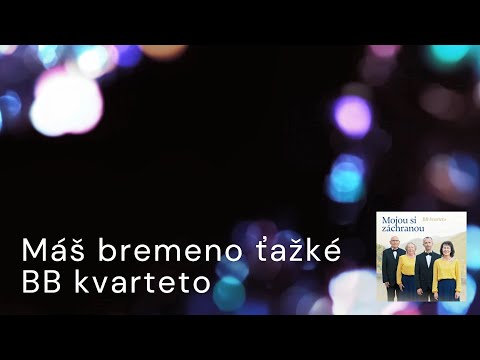 BB kvarteto - Máš bremeno ťažké - CD Mojou si záchranou