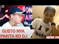 GUSTO NI EX MAKITA KUNG ANO ANG MUKHA DJ