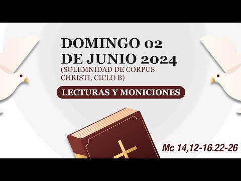 Lecturas y Moniciones. Domingo 02 de junio 2024, Solemnidad del Corpus Christi 📖