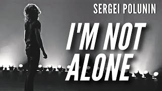 Sergei Polunin  I&#39;M NOT ALONE (Plumb)