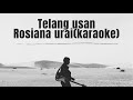 Telang Usan Rosiana Urai Karaoke