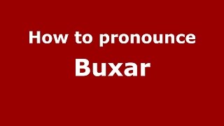 How to pronounce Buxar