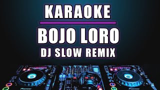 Download lagu Karaoke Bojo Loro Dj remix slow mp3