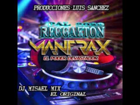 ✘✘REGGAETON✘MANTRAX EL PODER DEVASTADR✘DJ MISAEL MI✘✘