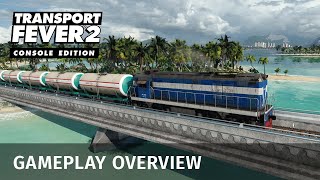 Transport Fever 2: Console Edition - Gameplay Overview