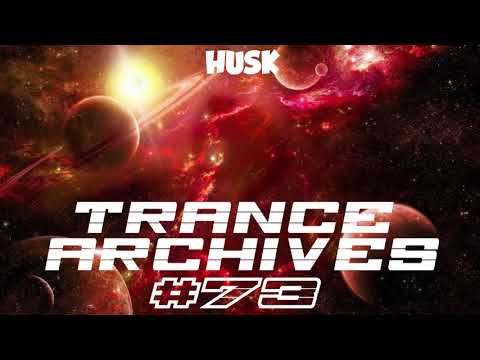 Trance Archives 073 - Mixed by Husk