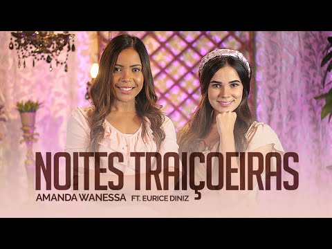 Noites Traiçoeiras - Amanda Wanessa feat. Eurice Diniz (Voz e Piano) #213