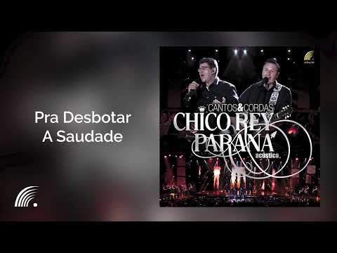 Chico Rey & Paraná - Pra Desbotar A Saudade (Cantos & Cordas Acústico)(Áudio Oficial)