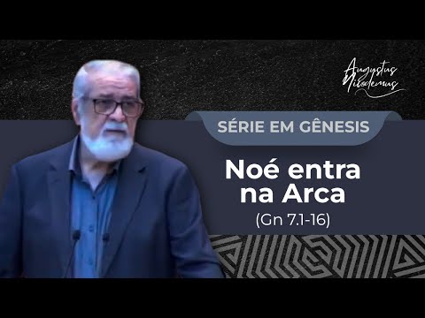 14. Noé entra na Arca - (Gn 7.1-16)