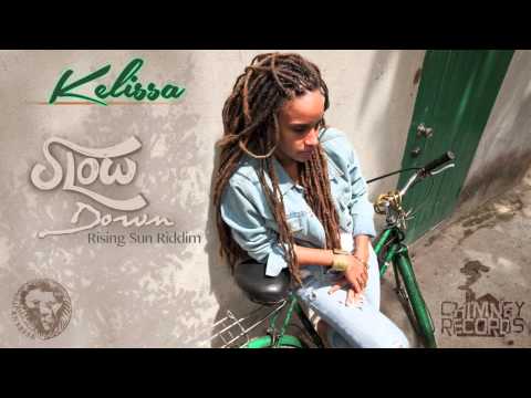 KELISSA - SLOW DOWN (Rising Sun Riddim)