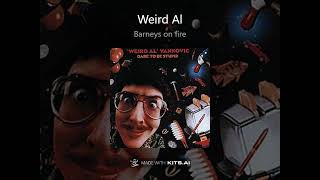 Weird Al Barneys on fire AI Cover