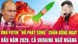 Thời sự quốc tế 1/1: Ông Putin “nổ phát súng” chấn động ngay đầu năm 2026, cả Ukraine ngỡ ngàng