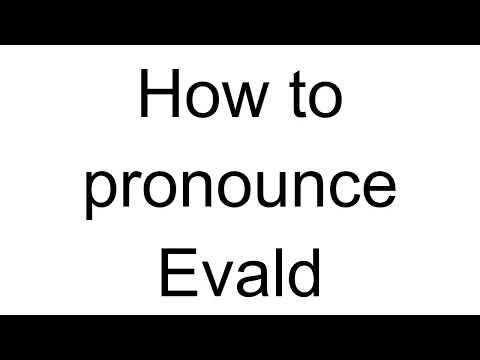How to Pronounce Evald (Danish)