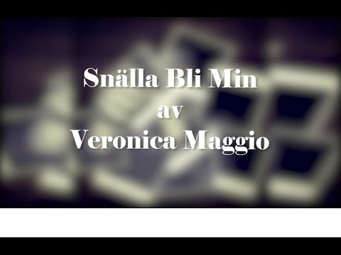 Snälla bli min - Veronica Maggio