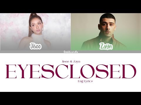 JISOO X ZAYN 'EYES CLOSED' (Color Coded Lyrics)