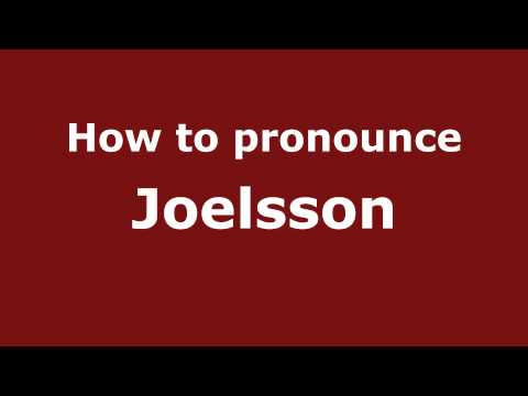 How to Pronounce Joelsson - PronounceNames.com