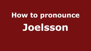 How to pronounce Joelsson