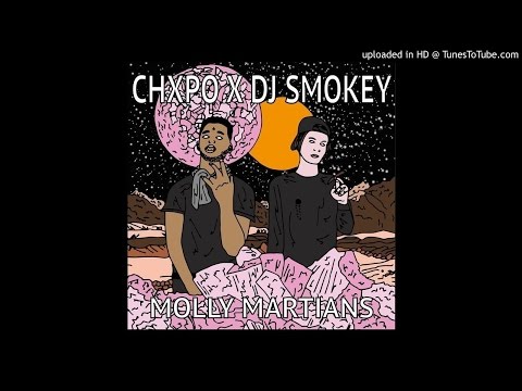 Chxpo & DJ Smokey - Molly Martians (Full Mixtape)