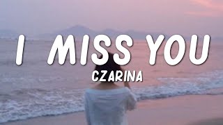 Czarina - I Miss You (Lyrics)