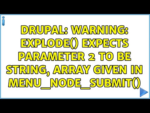 Drupal Warning Explode Expects Parameter 2 To Be String Array Given In Menu_node_submit