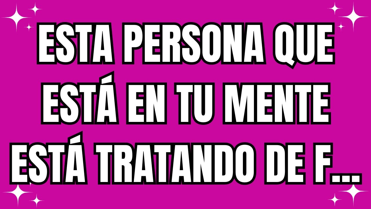 💌 Esta persona que está en tu mente está tratando de F...