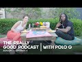 Polo G I Don T Really Smile Like That The Really Good Podcast