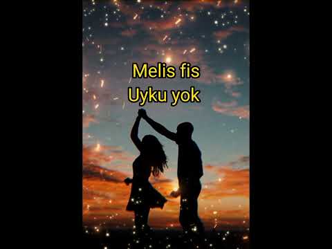 Melis fis -Uyku yok lyrics