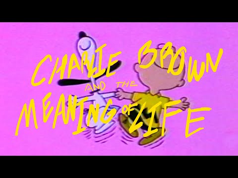 Charlie Brown and the Meaning of Life