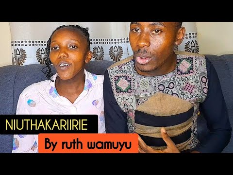 NIUTHAKARIIRIE COVER BY RUTH WAMUYU 》 k.q singers