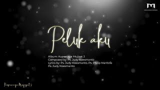 GMS Worship - Peluk Aku (Official Lyric Video)