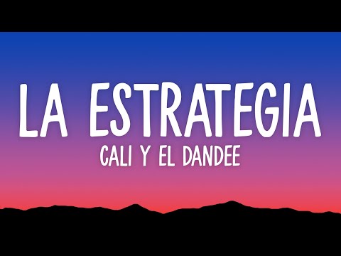 Cali Y El Dandee - La Estrategia (Letra)