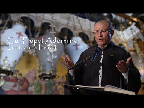 Cu trupul adormind ca un muritor - Luminânda Învierii