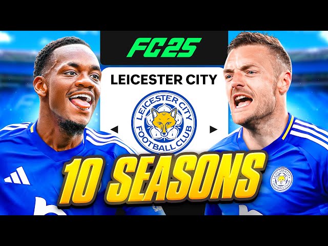 I Takeover Leicester City for 10 Seasons... SDDEFAULT Thumbnail