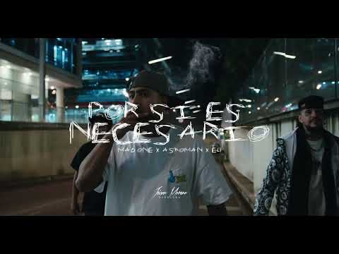 Mad One & Askoman Ft. Eli - Por Si Es Necesario (Video Oficial)