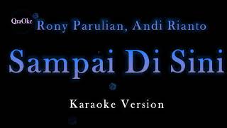 Download lagu Rony Parulian, Andi Rianto - Sampai Di Sini (Karaoke Version by QraOke) mp3