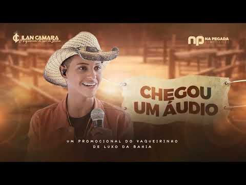 Ilan Câmara "O Vaqueirinho de Luxo" - Chegou um áudio