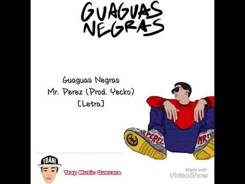 Mr. Perez - Guagas Negras [Letra] (Prod. Yecko)🦖