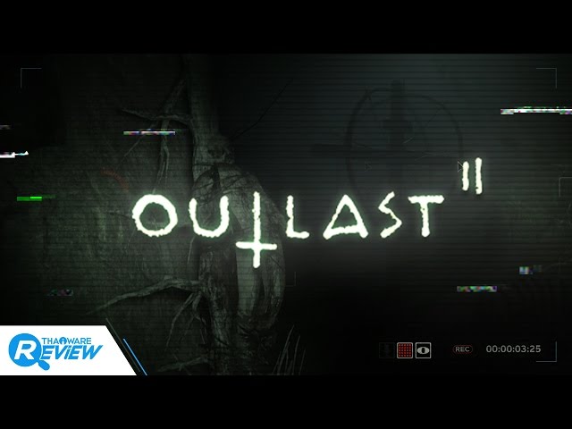   หลอนกระแทกใจ! พรีวิว 15 นาทีแรกเน้นๆ ในเกมส์ Outlast 2