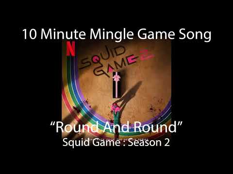 10 minute mingle Game Song \Round And Round Squid Games:Season 2