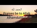 How to Pronounce Alhamdulillah and the Meaning of it