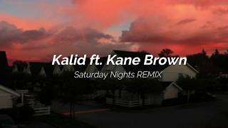 Saturday Nights REMIX - Kalid Ft. Kane Brown // Letra Español - Ingles //